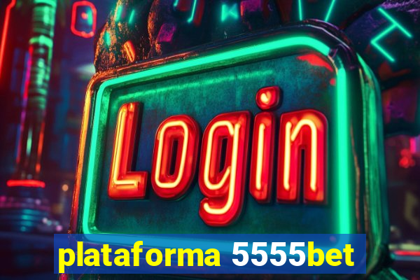 plataforma 5555bet